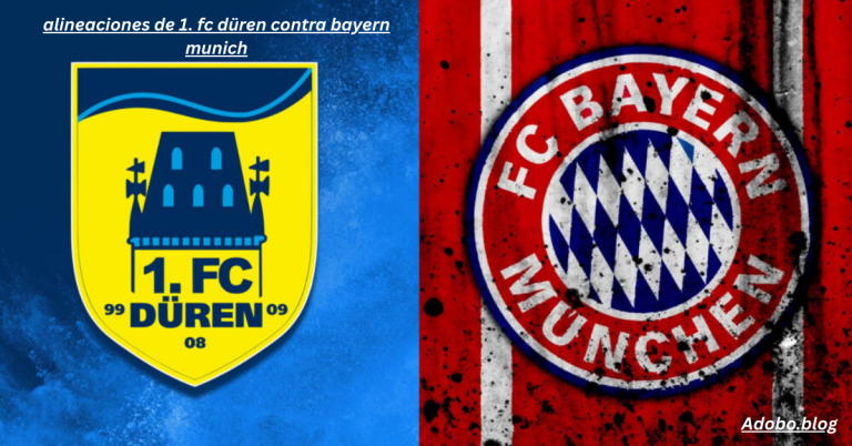 Alineaciones de 1. FC Düren contra Bayern Múnich 2025: Estrategias y Jugadores Clave